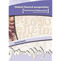Einfach Deutsch aussprechen: Phonetischer Einf�hrungskurs Deutsch als Fremdsprache