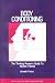 Body Conditioning: The Thinking Person's Guide to Aerobic Fitness