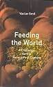 Feeding the World: A Challenge for the Twenty-First Century