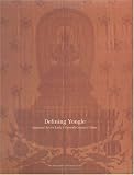 Defining Yongle: Imperial Art in Early Fifteenth-Century China (Metropolitan Museum of Art Publications)