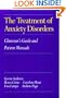 The Treatment of Anxiety Disorders: Clinician's Guide and Patient Manuals