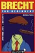 Brecht for Beginners (A Writers and Readers Documentary Comic Book)