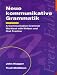 Neue kommunikative Grammatik: An Intermediate Communicative Grammar Worktext with Written and Oral Practice