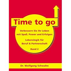 Time to go. Lebenslogik f�r Beruf & Partnerschaft.