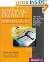 Software Project Survival Guide: How to be Sure Your First Important Project isn't Your Last (Pro -- Best Practices)