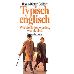 Typisch englisch. Wie die Briten wurden, was sie sind.