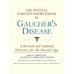 The Official Parent's Sourcebook on Gaucher's Disease: A Revised and Updated Directory for... by Icon Health Publications