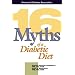 16 Myths of a Diabetic Diet