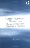 Human Rights And Democracy: Discourse Theory And Global Rights Institutions