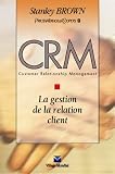 CRM Customer Relationship Management : La Gestion de la relation client