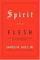 Spirit and Flesh: Life in a Fundamentalist Baptist Church
