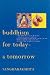 Buddhism for Today - And Tomorrow