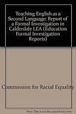 Teaching English as a second language : report of a formal investigation by the Commission for Racial Equality into the teaching of English as a second language in Calderdale Local Education Authority