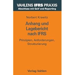 Anhang und Lagebericht nach IFRS: Prinzipien, Anforderungen, Strukturierung