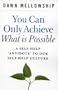 You Can Only Achieve What is Possible: A Self-help Antidote to our Self-help Culture