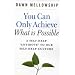 You Can Only Achieve What Is Possible: A Self-help Antidote to Our Self-help Culture