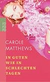 In guten wie in schlechten Tagen - Carole Matthews, Teja Schwaner