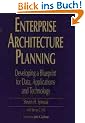 Enterprise Architecture Planning: Developing a Blueprint for Data, Applications, and Technology