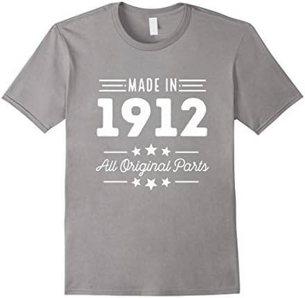 Men's Made In 1912 All Original Parts 104th Birthday Gift T-Shirt Medium Slate