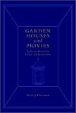 Books on Gazebo item: Garden Houses and Privies: Authentic Details for Design and Restoration