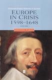 Europe In Crisis 1598 1648 blackwell Classic Histories Of Europe