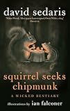 Squirrel seeks chipmunk : a wicked bestiary