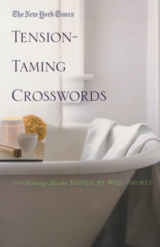 The New York Times Tension-Taming Crosswords: 200 Relaxing Puzzles, by The New York Times