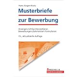 Musterbriefe zur Bewerbung: Anzeigen richtig interpretieren - Bewerbungen zielorientiert formulierenvon "Hans-J�rgen Kratz"