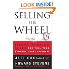 Click here to buy Selling The Wheel: Choosing The Best Way To Sell For You Your Company Your Customers by Jeff Cox and Howard Stevens.