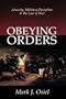 Obeying Orders: Atrocity, Military Discipline, and the Law of War