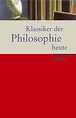 Klassiker der Philosophie heute