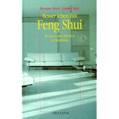 Besser leben mit Feng Shui. Wohnen und Arbeiten in Harmonie