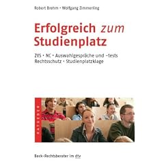 Erfolgreich zum Studienplatz: ZVS � NC � Auswahlgespr�che und -tests � Rechtsschutz � Studienplatzklage
