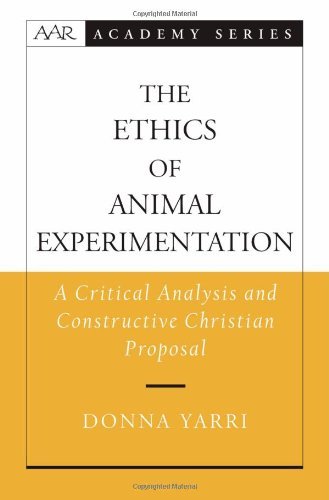 The Ethics of Animal Experimentation: A Critical Analysis and Constructive Christian Proposal (AAR Academy Series)