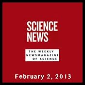 Science News, February 02, 2013 | [Society for Science & the Public]