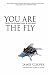 Books : You Are The Fly: Tales of Redemption and Distress
