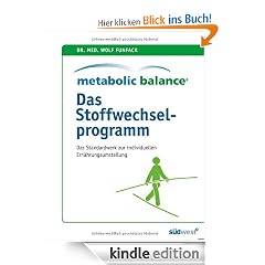 Metabolic Balance - Das Stoffwechselprogramm: Das Standardwerk zur individuellen Stoffwechselumstellung