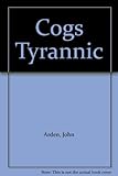 Cogs tyrannic
