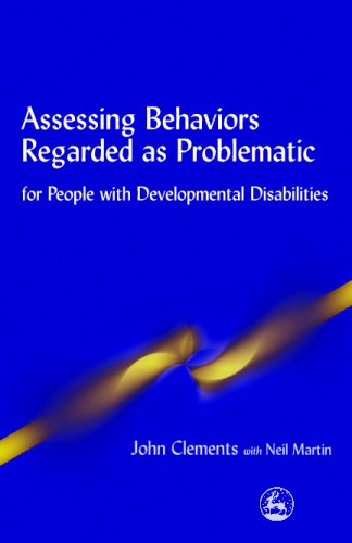 Assessing Behaviors Regarded as Problematic: for People with Developmental Disabilities