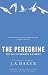 The Peregrine: The Hill of Summer & Diaries: The Complete Works of J. A. Baker