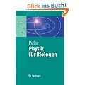 Physik f�r Biologen: Die physikalischen Grundlagen der Biophysik und anderer Naturwissenschaften (Springer-Lehrbuch)