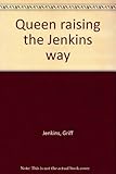 Queen raising the Jenkins way