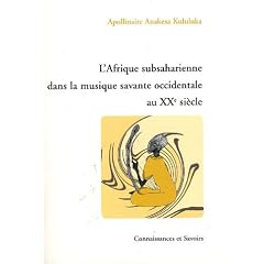 L'Afrique subsaharienne dans la musique savante occidentale au XXe si�cle