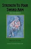 Strength to Your Sword Arm: Selected Writings