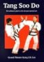Tang Soo Do: The Ultimate Guide to the Korean Martial Art