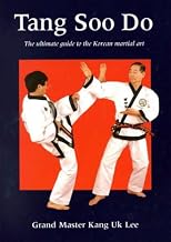 Tang Soo Do: The Ultimate Guide to the Korean Martial Art