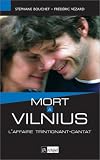 Mort � Vilnius : L'affaire Trintignant-Cantat