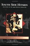 South Side Hitmen:  The Story of the 1977 Chicago White Sox  (IL)  (Images of Baseball)