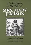 A Narrative of the Life of Mrs. Mary Jemison (Iroquois and Their Neighbors)