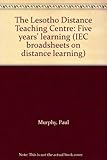 The Lesotho distance teaching centre : five years' learning